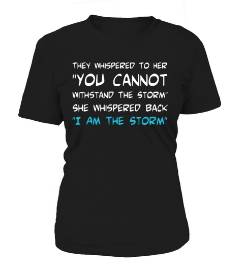 She Whispered Back I Am The Storm Woman T-shirt Women's T-Shirt