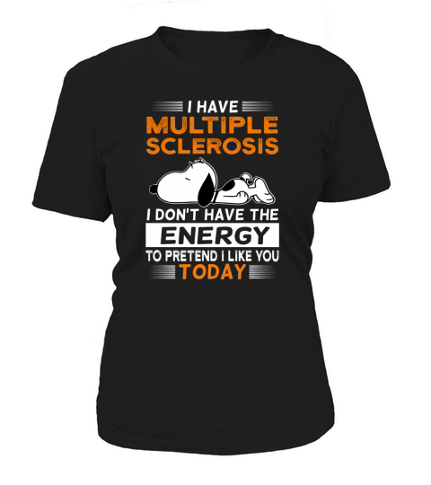 Snoopy i have multiple sclerosis i don’t have the energy today shirt Women's T-Shirt