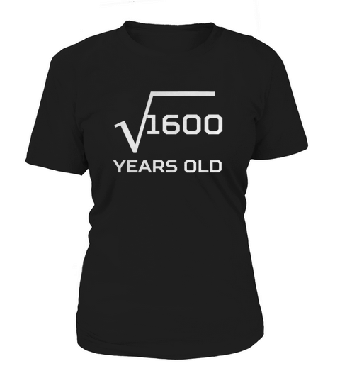 Square Root 1600 Funny 40 Years Old 40th Birthday T-Shirt Women's T-Shirt