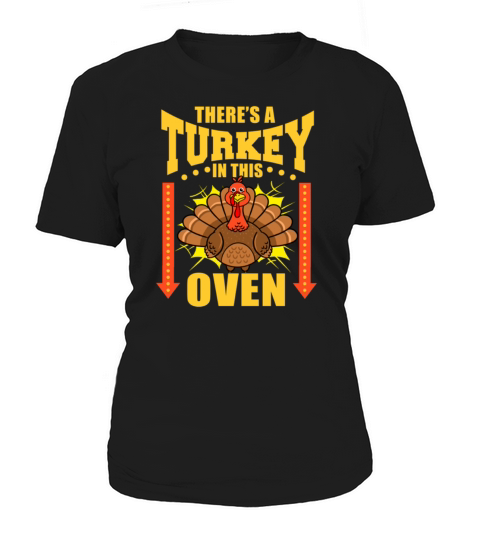 There s A Turkey In This Oven For Soon To Be Mom Women's T-Shirt