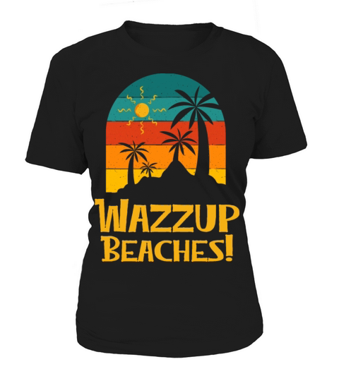 Wazzup Beaches Beach Friends Ocean Buddy Funny Women's T-Shirt