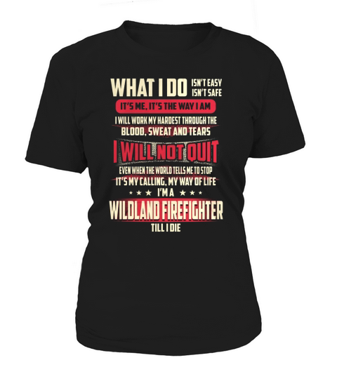 Wildland Firefighter What I do Job Shirts Women's T-Shirt