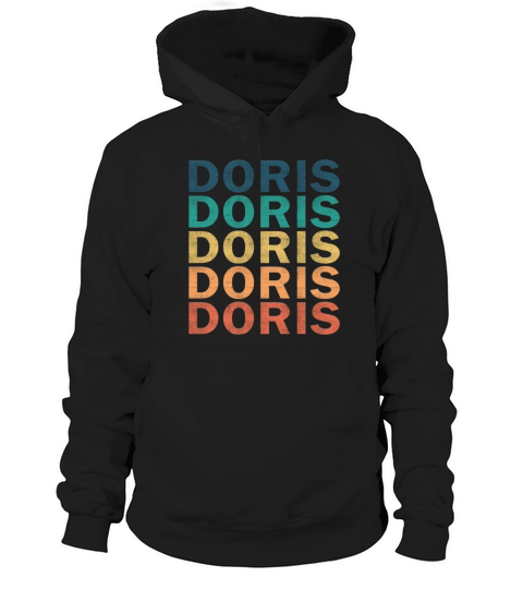 Doris Name T Shirt - Doris Vintage Retro Name Gift Hoodie Unisex