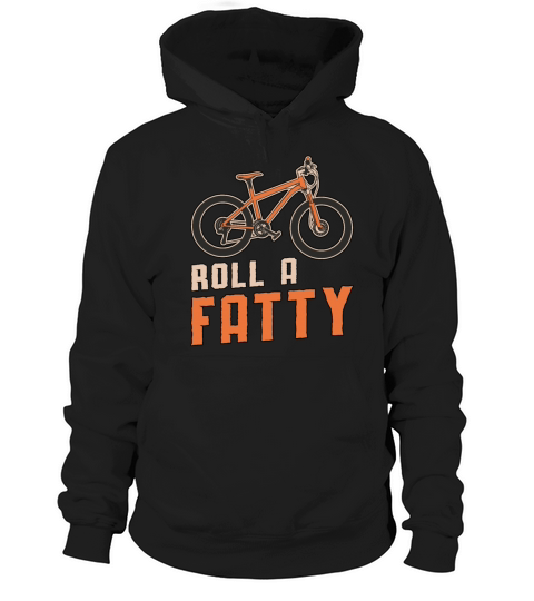 Fat Bike Roll A Fatty Mountain Bike Biker Biking Hoodie Unisex