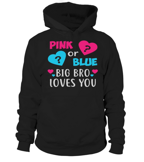 Gender Reveal Shirt Pink Or Blue Big Bro Loves You Funny Black Youth B0764R2ZCF 1 Hoodie Unisex