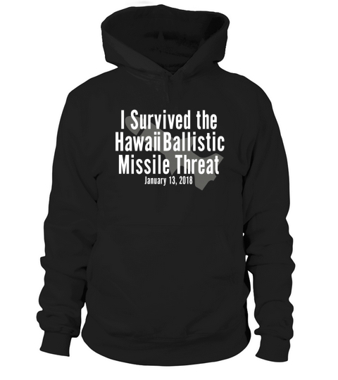 I Survived the Hawaii Ballistic Missile Threat T-Shirt Hoodie Unisex