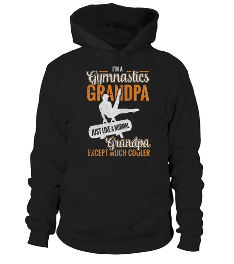 Im A Gymnastics Grandpa Normal Grandma Much Cooler T-Shirt Hoodie Unisex