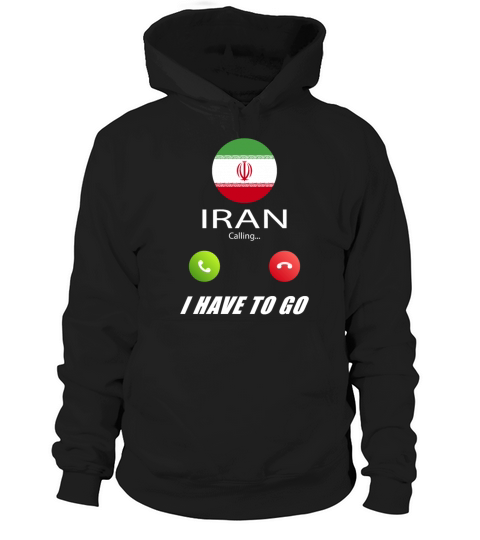 Iran is calling Is calling Flag Saying Hoodie Unisex