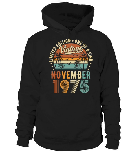 Limited Edition November 1975 Birthday Present Hoodie Unisex