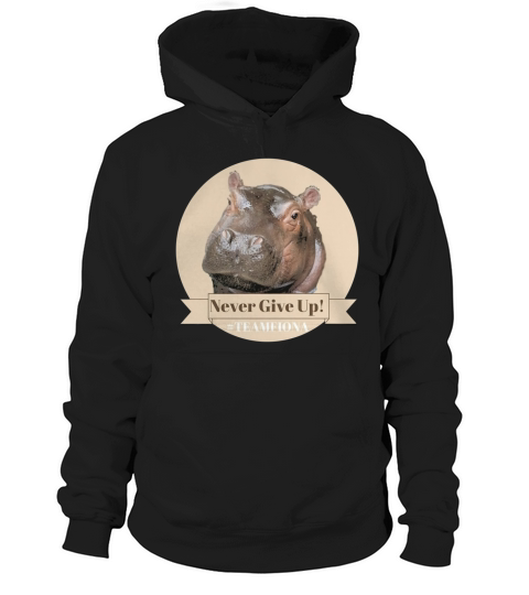 Never Give Up! Fiona the Hippo! T-Shirt Hoodie Unisex