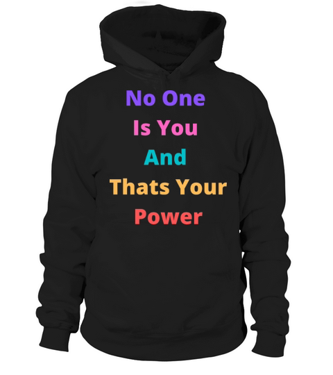 No one is you and that is your superpower Hoodie Unisex