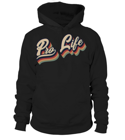 Retro Vintage Pro Life Typography Hoodie Unisex