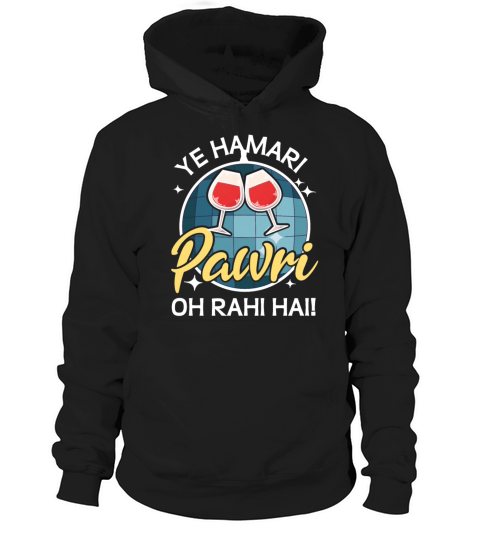 Ye Hamari Pawri Oh rahi hai Hindi Meme Quote Party Hoodie Unisex
