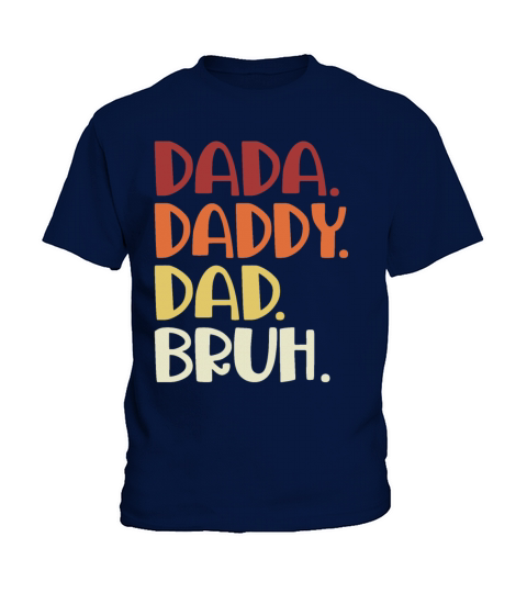 Fathers Day Outfit Dada Daddy Dad Bruh Vintage Kids T-Shirt