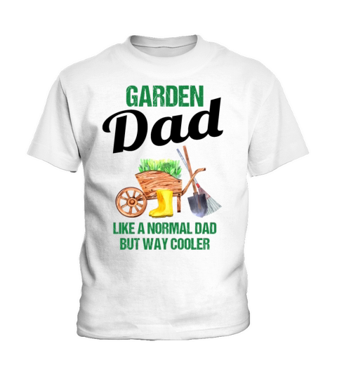 Garden Dad Funny Quote Gift Men Kids T-Shirt