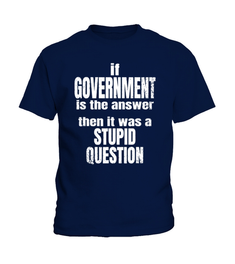 Government Is Not The Answer Liberty Freedom t-shirt Kids T-Shirt
