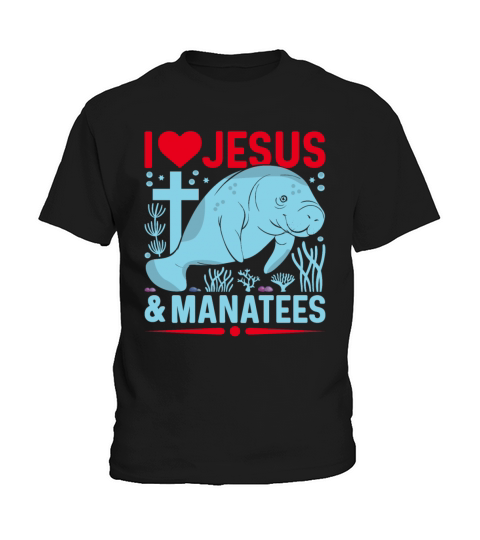 I Love Jesus and Manatees - Sea Cows Lover Kids T-Shirt