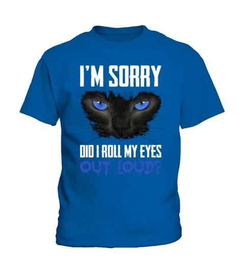 Im Sorry Did I Roll My Eyes Out Loud Black Cat Kids T-Shirt