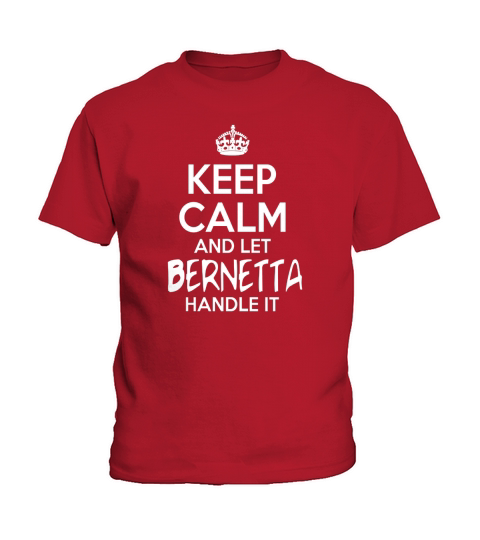 Keep Calm And Let Bernetta Handle Itr Kids T-Shirt