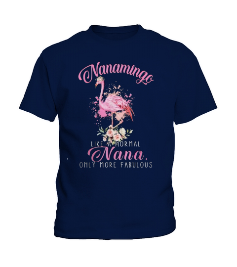 Nanamingo Like A Normal Nana Only More Fabulous shirt Kids T-Shirt