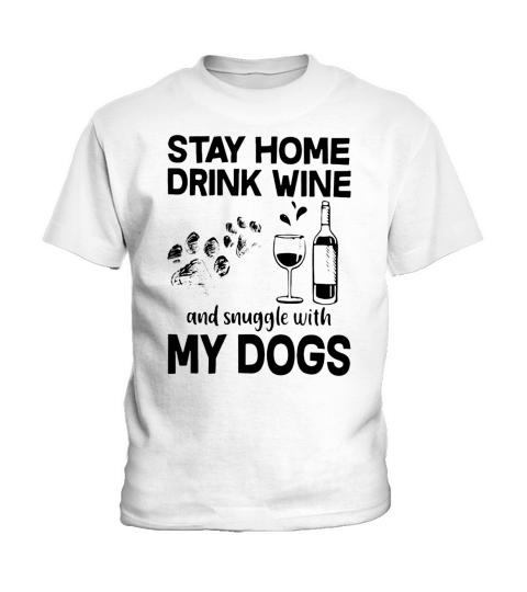 Stay home drink wine and snuggle with my dogs quarantine - Unisex Long Sleeve Kids T-Shirt
