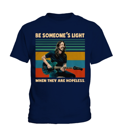 Vintage Dave Grohl Be Someone’s Light When They Are Hopeless shirt Kids T-Shirt