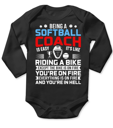 Being a Softball Coach Is Easy - Softball Trainer Long Sleeve Baby One-Piece
