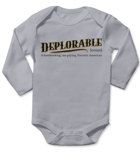 Deplorable definition meaning a hardworking tax paying Long Sleeve Baby One-Piece