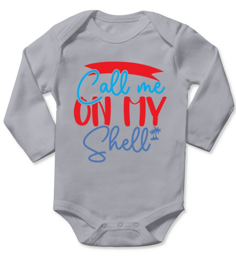 Funny Call Me on My Shell Quote Call Me on My Shel Long Sleeve Baby One-Piece