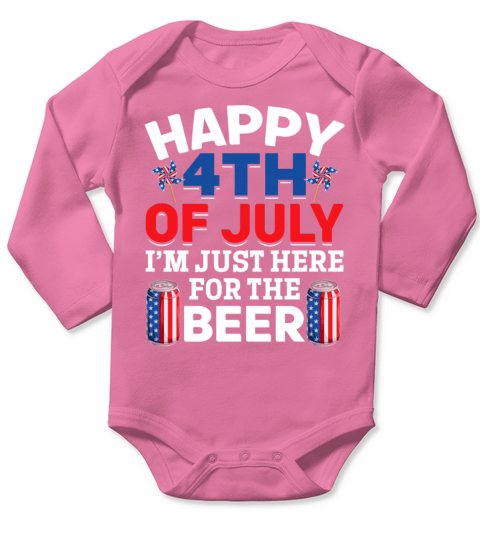 Happy 4th Of July Im Just Here For The Beer Long Sleeve Baby One-Piece