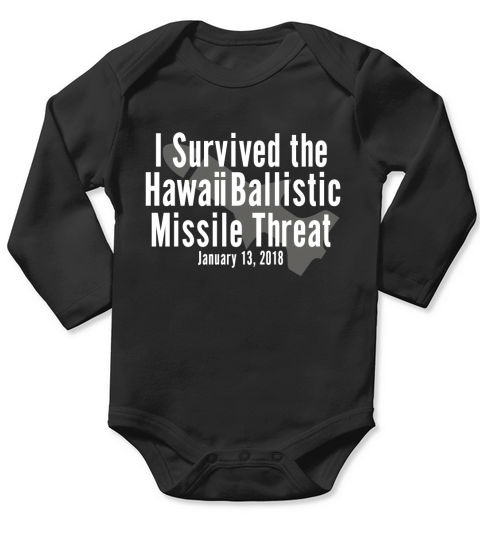 I Survived the Hawaii Ballistic Missile Threat T-Shirt Long Sleeve Baby One-Piece