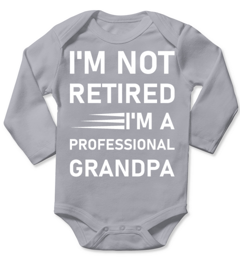 Im not retired im a professional grandpa - Funny Long Sleeve Baby One-Piece