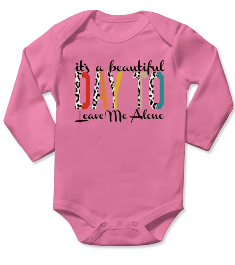 It s A Beautiful Day To Leave Me Alone Vintage Long Sleeve Baby One-Piece