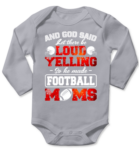 Let There Be Loud Yelling So He Made Football Moms Long Sleeve Baby One-Piece