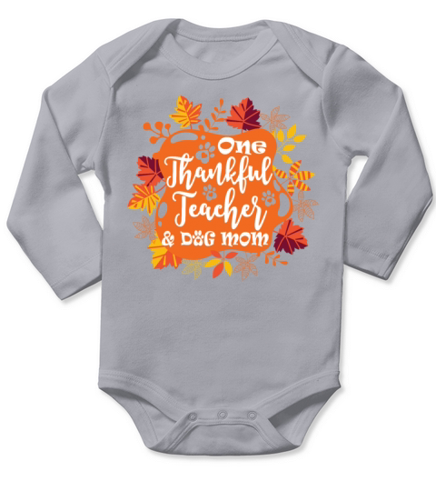 One Thankful Teacher Dog Mom Funny Thanksgiving Long Sleeve Baby One-Piece