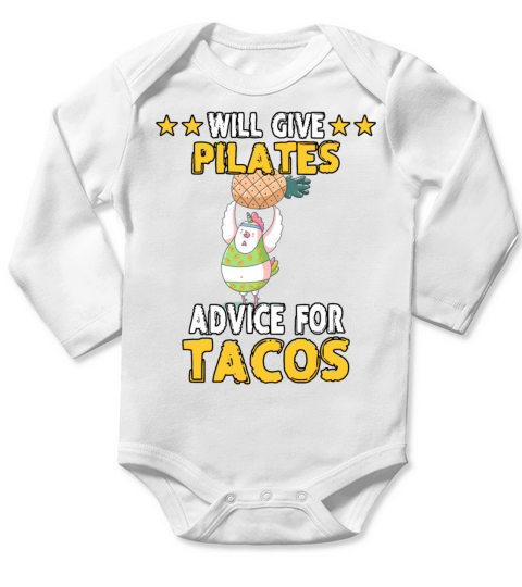 Pilates Advice For Tacos Funny Humor Quotes Long Sleeve Baby One-Piece