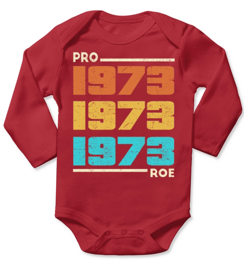 Pro Roe 1973 Vintage Feminist Abortion Pro Choice Long Sleeve Baby One-Piece