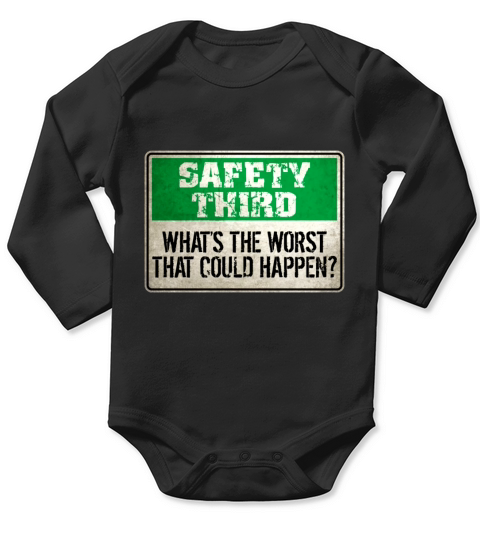 Safety Third Whats the worst that could happen T-Shirts Long Sleeve Baby One-Piece