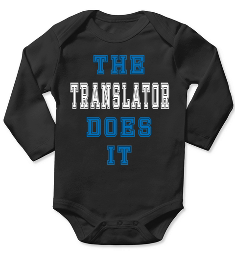The Translator Does it Translator Gift Long Sleeve Baby One-Piece