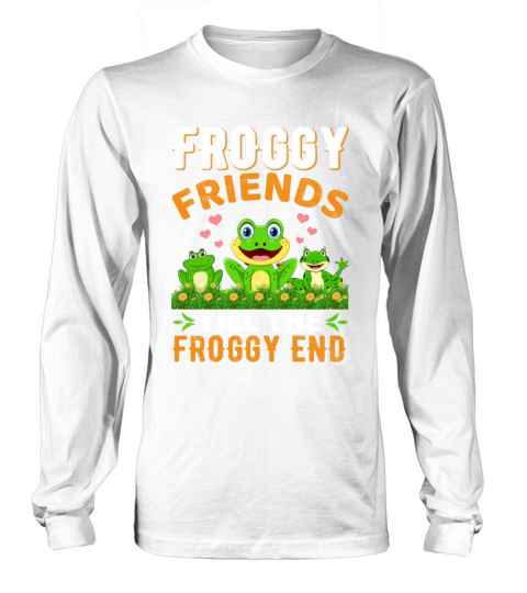 Froggy Friends Till the Froggy End - Funny Frog Long sleeved Unisex