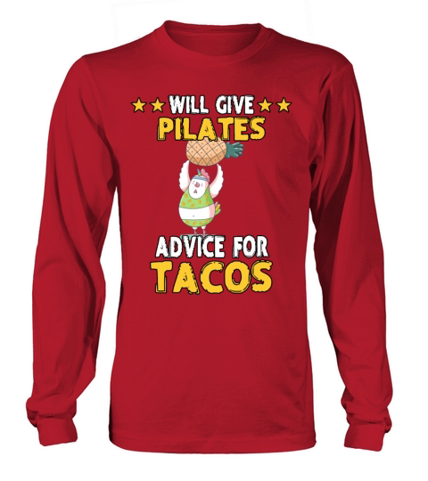 Pilates Advice For Tacos Funny Humor Quotes Long sleeved Unisex