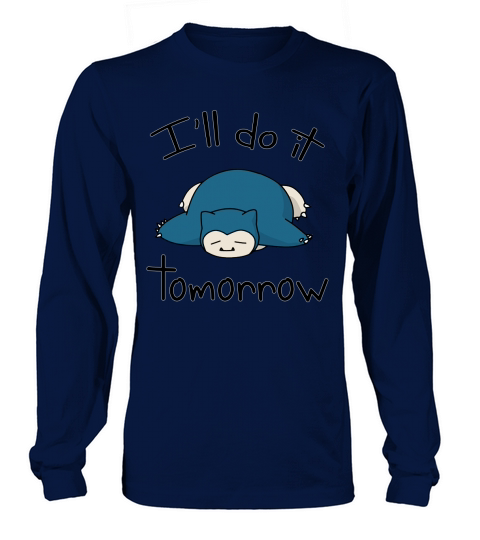Snorlax ill do it tomorrow Long sleeved Unisex