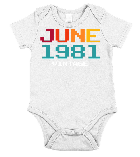 1981 vintage born in June gift Short Sleeve Baby One-Piece