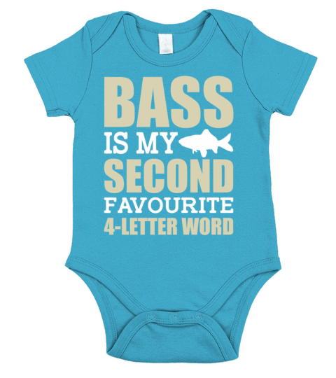 Bass is My Second Favorite 4 Letter Word Short Sleeve Baby One-Piece