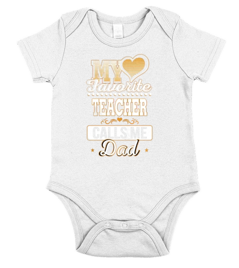 Best Family Jobs Gifts, Funny Works Gifts Ideas My Favorite TEACHER Calls Me Dad Short Sleeve Baby One-Piece