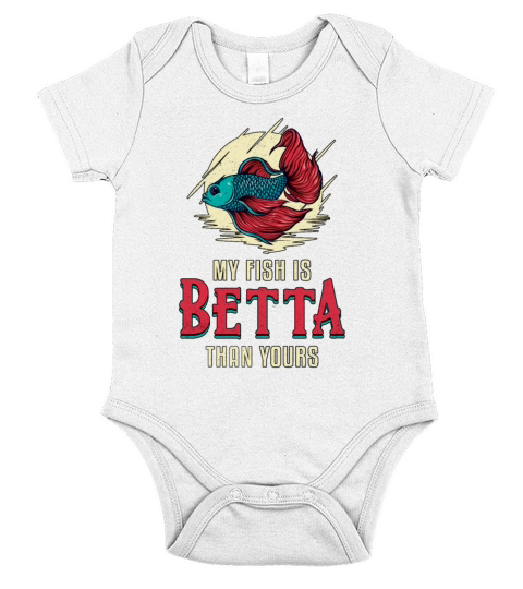 Betta Fish My Fish Is Betta Than Yours Fish Short Sleeve Baby One-Piece