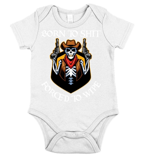 Born to Shit Forced to Wipe Short Sleeve Baby One-Piece