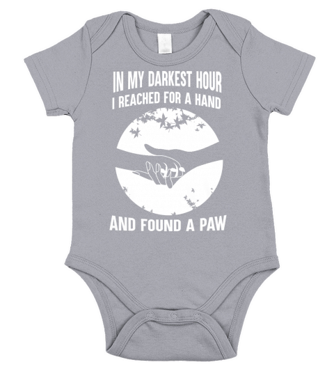 DOG LOVER SHIRTS  IN MY DARKEST HOUR  I REACHED FOR A HAND AND FOUND A PAW Short Sleeve Baby One-Piece