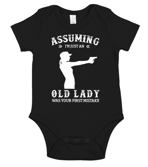 Gun lady Assuming i’m just an old lady was your first mistake shirt Short Sleeve Baby One-Piece