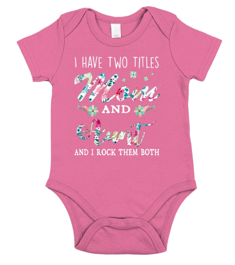 I Have Two Titles Mom And Aunt Floral Short Sleeve Baby One-Piece